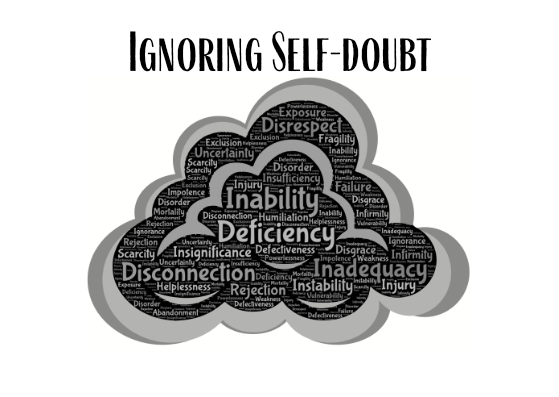 Ignore Self-doubt!