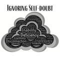 Ignore Self-doubt!