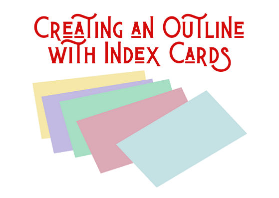 Creating an outline with Index Cards