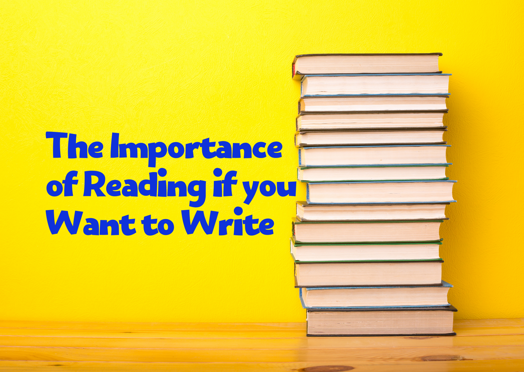 The Importance of Reading if you want to Write