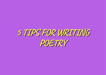 5 Tips for Writing Poetry