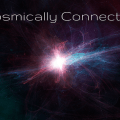 We're all Cosmically Connected