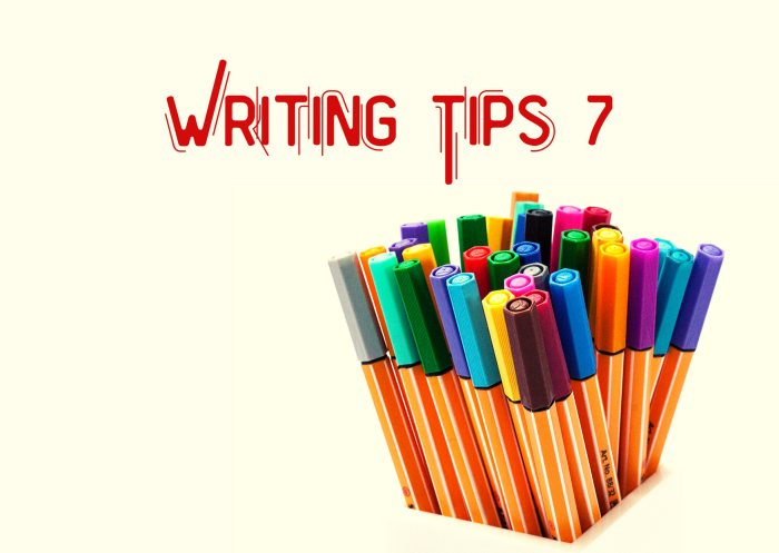 Writing Tips 7