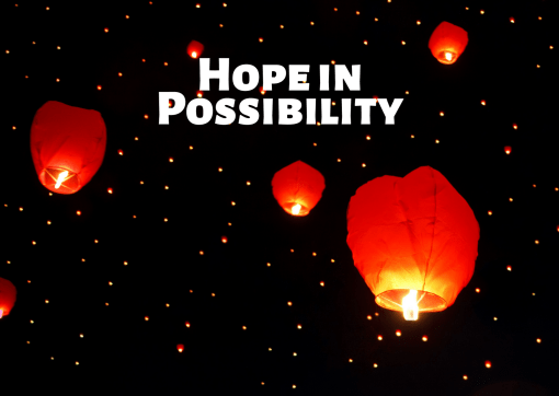 Hope in Possibility