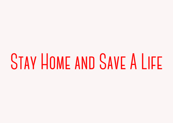 Stay home and save a life