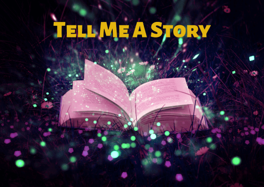 Tell Me A Story