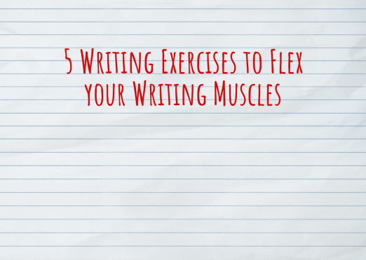 5 Writing Exercises to Flex your Writing Muscles