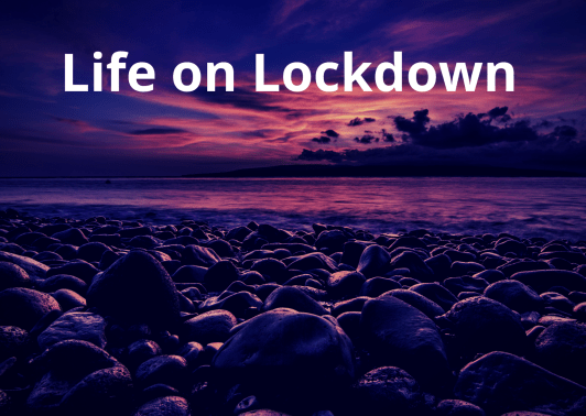 Life on Lockdown