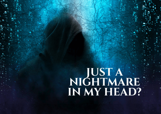 Just a Nightmare in my Head