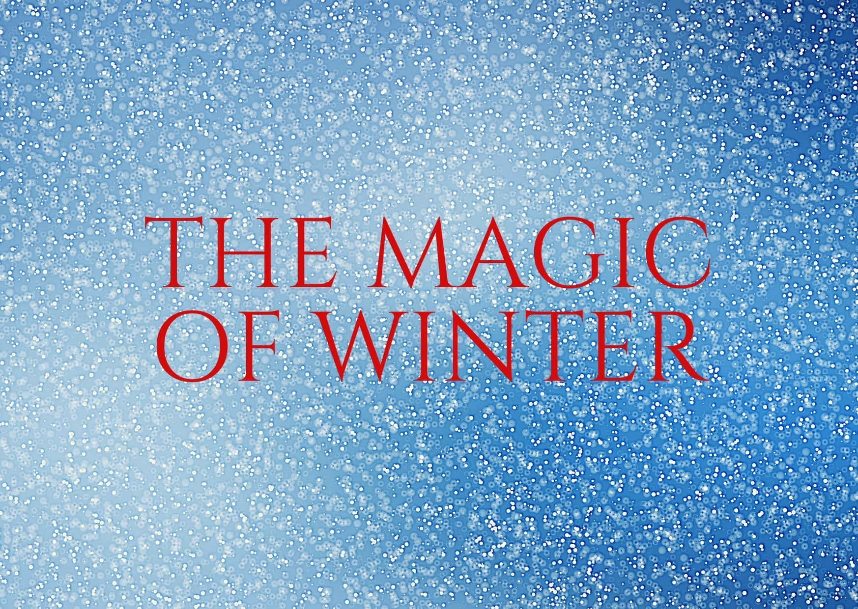 The Magic of Winter